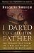 Books : I Dared to Call Him Father: The Miraculous Story of a Muslim Woman's Encounter with God [Paperback]