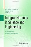 Integral Methods in Science and Engineering: Computational and Analytic Aspects