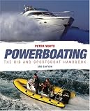 Powerboating: The RIB and Sportsboat Handbook