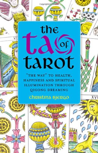 the tao of tarot the way to health happiness and spiritual illumination through qigong dreaming