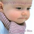 Baby Knits for Beginners (Hardcover)