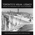 Toronto's Visual Legacy: Official City Photography from 1856 to the Present