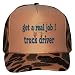 get a real job! be a truck driver Adult Brown Camo Mesh Back Hat / Baseball Cap