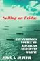 Sailing on Friday : The Perilous Voyage of  America's Merchant Marine