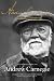 The Autobiography of Andrew Carnegie by Andrew Carnegie