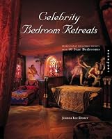 Celebrity Bedroom Retreats: Professional Designers' Secrets for 40 Star Bedrooms