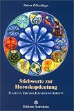 Stichworte zur Horoskopdeutung: Planeten, Zeichen, H�user und Aspekte - Rainer �hlschleger