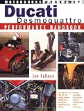 Ducati Desmoquattro Performance Handbook (Motorbooks Workshop)