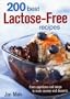 200 Best Lactose-Free Recipes: From Appetizers and Soups to Main Courses and Desserts