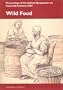 Wild Food: Proceedings on the Oxford Symposium on Food And Cookery 2004 (Proceedings of the Oxford Symposium on Food and Cookery)