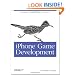 iPhone Game Development: Developing 2D & 3D games in Objective-C (Animal Guide)