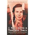 I Have Lived A Thousand Years: Growing Up In The Holocaust