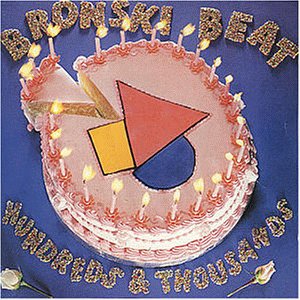 Bronski Beat - Hundreds and Thousands - Zortam Music