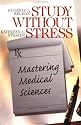 Study Without Stress: Mastering Medical Sciences