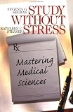 Study Without Stress: Mastering Medical Sciences