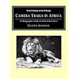 Camera Trails in Africa: A Photographer's Safari in British East Africa by Africa Travel Books