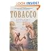 Tobacco: A Cultural History of How an Exotic Plant Seduced Civilization