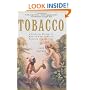 Tobacco: A Cultural History of How an Exotic Plant Seduced Civilization