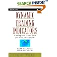 Dynamic Trading Indicators: Winning with Value Charts and Price Action Profile by  Mark Helweg, David Stendahl, and Marketplace Books