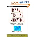 Click here to buy Dynamic Trading Indicators: Winning with Value Charts and Price Action Profile by  Mark Helweg, David Stendahl, and Marketplace Books.