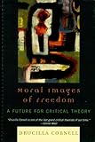 Moral images of freedom : a future for critical theory
