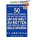 50 einfache Dinge, die Sie tun können, um die Welt zu retten. Und wie Sie dabei Geld sparen