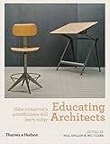 Educating architects : how tomorrow's practitioners will learn today