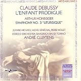 Claude Debussy: L'Enfant Prodigue; Arthur Honegger: Symphony No. 3 "Liturgique"