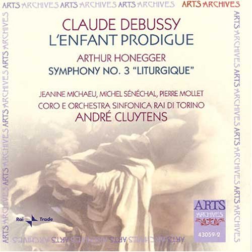 Claude Debussy: L_Enfant Prodigue; Arthur Honegger: Symphony No. 3 _Liturgique_