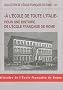 A l'�cole de toute l'Italie : Pour une histoire de l'Ecole fran�aise de Rome