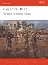 Meiktila 1945: The Battle To Liberate Burma (Campaign)