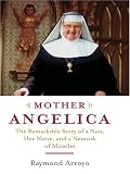 Review Thorndike Press  / Mother Angelica: The Remarkable Story of a Nun, Her Nerve, And a Network of Miracles