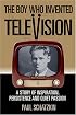The Boy Who Invented Television: A Story Of Inspiration, Persistence, And Quiet Passion