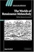 The Worlds of Renaissance Melancholy: Robert Burton in Context (Ideas in Context)