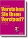 Verstehen Sie Ihren Verstand?: Gehirnforschung für den Alltag