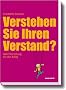 Verstehen Sie Ihren Verstand?: Gehirnforschung f�r den Alltag