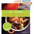 Glorious One-Pot Meals: A Revolutionary New Quick and Healthy Approach to Dutch-Oven Cooking by Elizabeth Yarnell