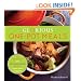 Glorious One-Pot Meals: A Revolutionary New Quick and Healthy Approach to Dutch-Oven Cooking