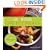 Glorious One-Pot Meals: A Revolutionary New Quick and Healthy Approach to Dutch-Oven Cooking
