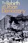 The Rebirth of Urban Democracy