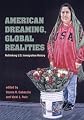 AMERICAN DREAMING GLOBAL REALITIES: Rethinking U.S. Immigration History (Statue of Liberty Ellis Island)