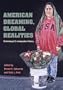 AMERICAN DREAMING GLOBAL REALITIES: Rethinking U.S. Immigration History (Statue of Liberty Ellis Island)