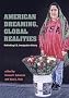 AMERICAN DREAMING GLOBAL REALITIES: Rethinking U.S. Immigration History (Statue of Liberty Ellis Island)