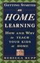 Getting Started on Home Learning: How and Why to Teach Your Kids at Home