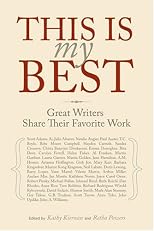 This Is My Best : Great Writers Share Their Favorite Work