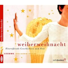 Weiberweihnacht. CD: Hinrei�ende Geschichten zum Fest