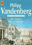 Die Het�re / Der Gladiator. Zwei historische Romane - Philipp Vandenberg