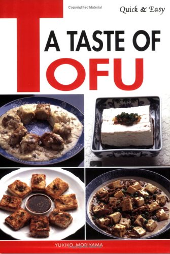 Quick & Easy A Taste of Tofu (Quick & Easy (Japan Publications))