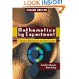 MATHEMATICS BY EXPERIMENT: Plausible Reasoning in the 21st Century by Jonathan M. Borwein and David H. Bailey
