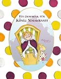 Ein Geschenk für König Nimmersatt